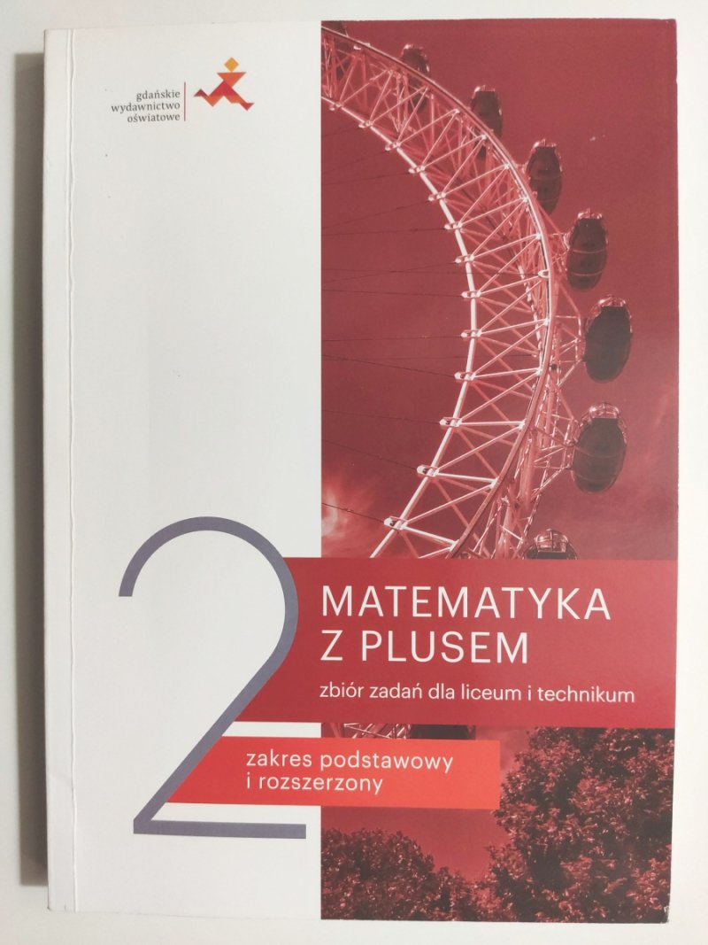 MATEMATYKA Z PLUSEM 2 ZBIÓR ZADAŃ ZAKRES PODSTAWOWY I ROZSZERZONY