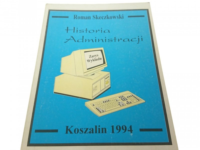 HISTORIA ADMINISTRACJI - Roman Skeczkowski 1994