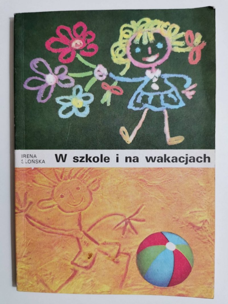 W SZKOLE I NA WAKACJACH - Irena Słońska 1987
