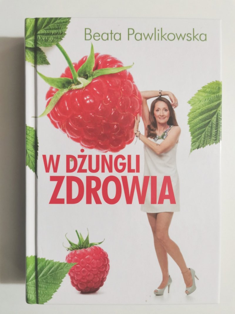 W DŻUNGLI ZDROWIA - Beata Pawlikowska