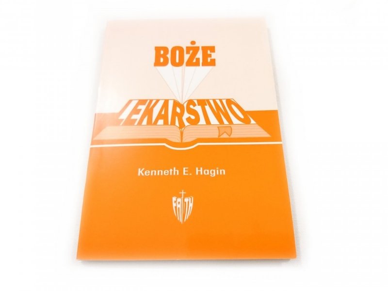 BOŻE LEKARSTWO - Kenneth E. Hagin 1997