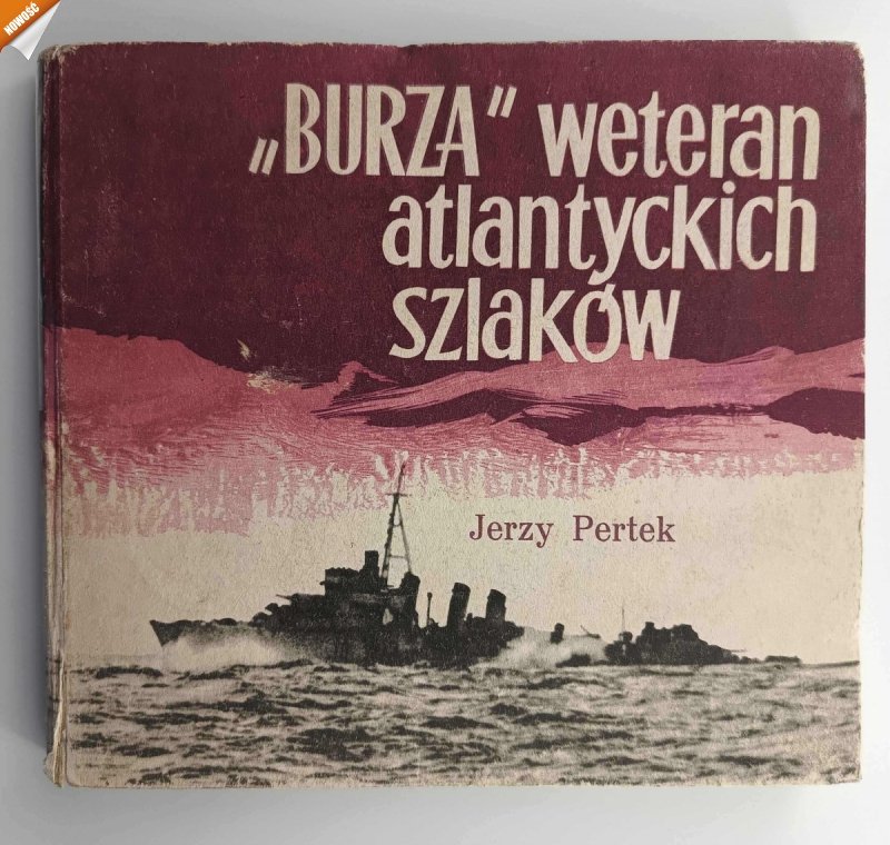 „BURZA” WETERAN ATLANTYCKICH SZLAKÓW - Jerzy Pertek