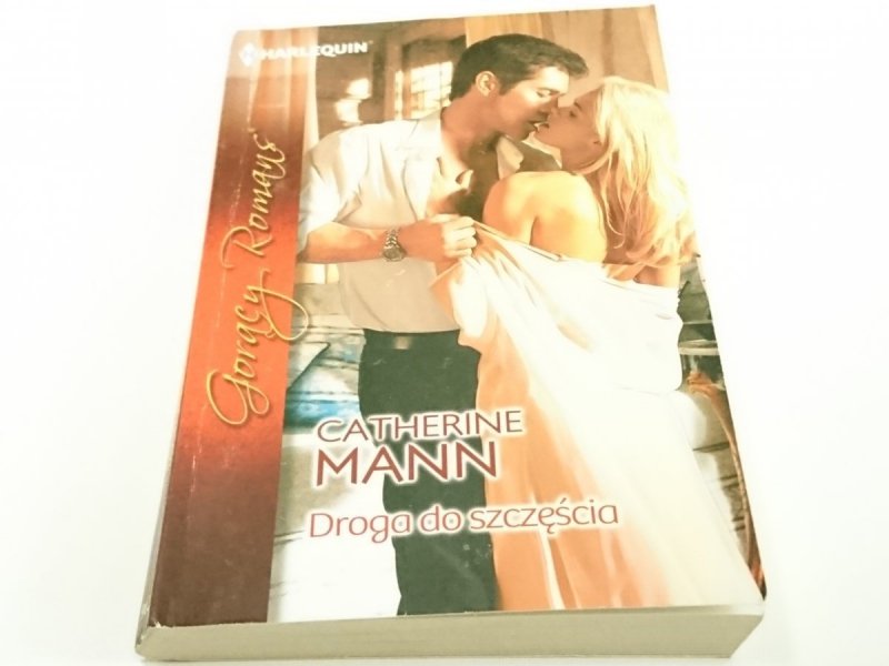 DROGA DO SZCZĘŚCIA - Catherine Mann 2012