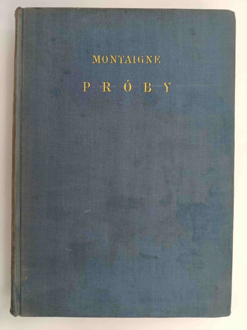 PRÓBY TOM CZWARTY – OK. 1930 R - Montaigne