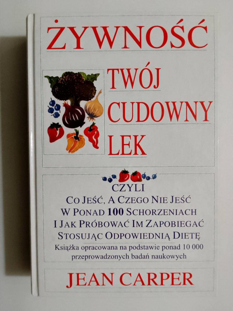 ŻYWNOŚĆ TWÓJ CUDOWNY LEK - Jean Carper