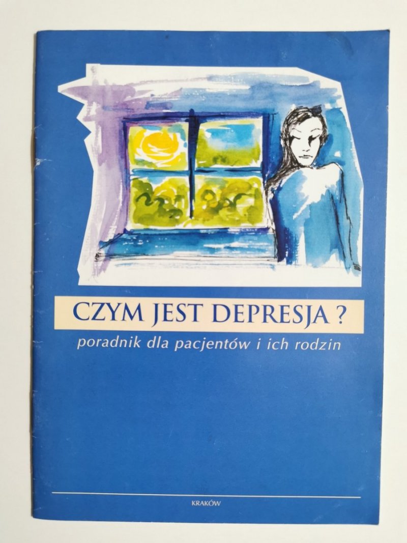 CZYM JEST DEPRESJA? PORADNIK DLA PACJENTÓW I ICH RODZIN 