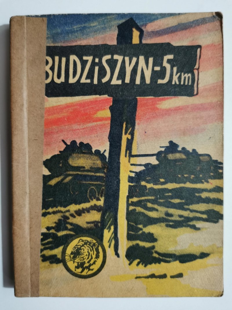 ŻÓŁTY TYGRYS. BUDZISZYN-5KM - Janusz Bobkowski
