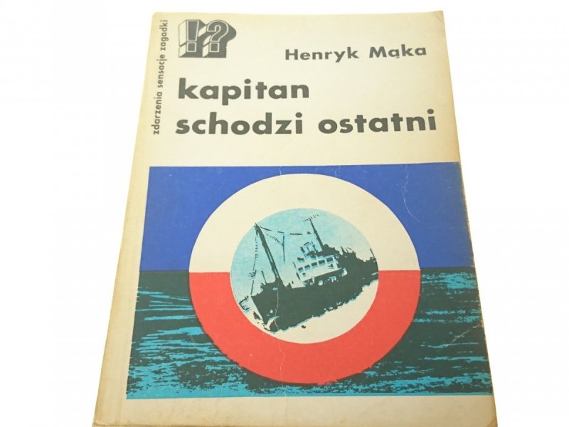 KAPITAN SCHODZI OSTATNI - Henryk Mąka 1979