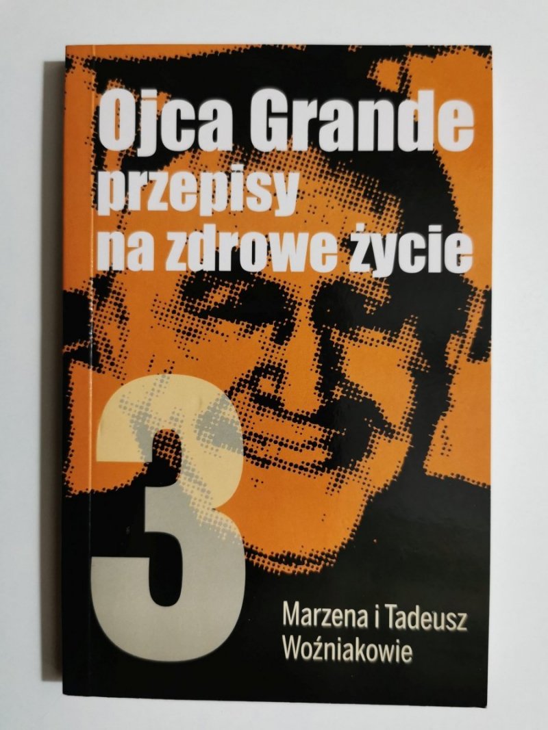OJCA GRANDE PRZEPISY NA ZDROWE ŻYCIE 3 - Marzena i Tadeusz Woźniakowie 