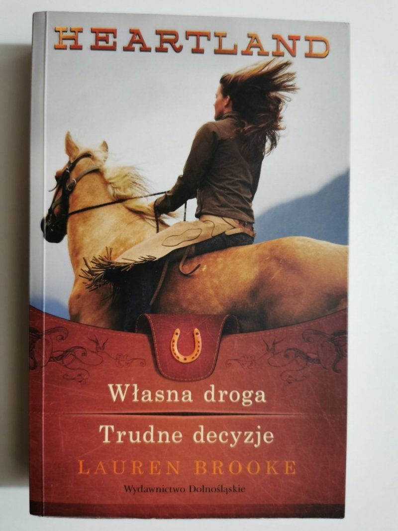 HEARTLAND tom 3-4 – Własna droga, Trudna decyzja - Lauren Brooke