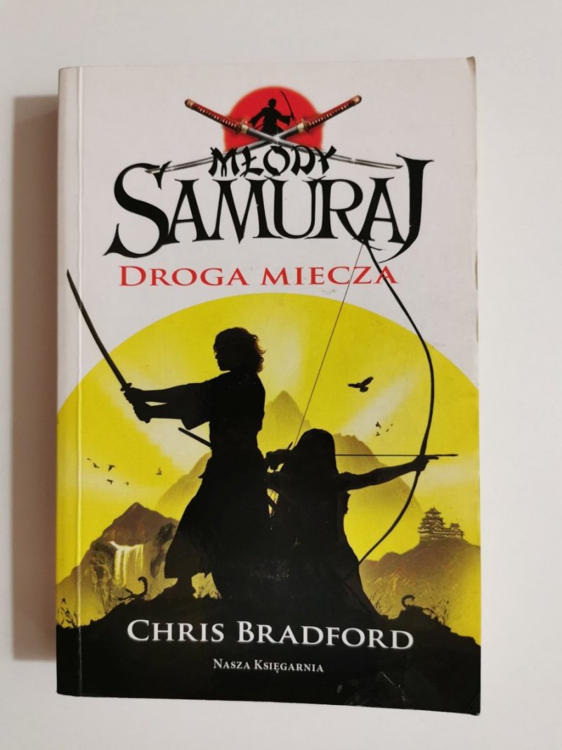 MŁODY SAMURAJ. DROGA MIECZA - Chris Bradford 2009
