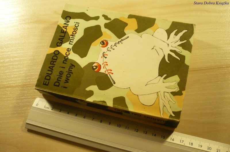 DNIE I NOCE MIŁOŚCI I WOJNY - Galeano (1987)
