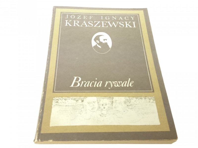BRACIA RYWALE - Józef Ignacy Kraszewski (1987)