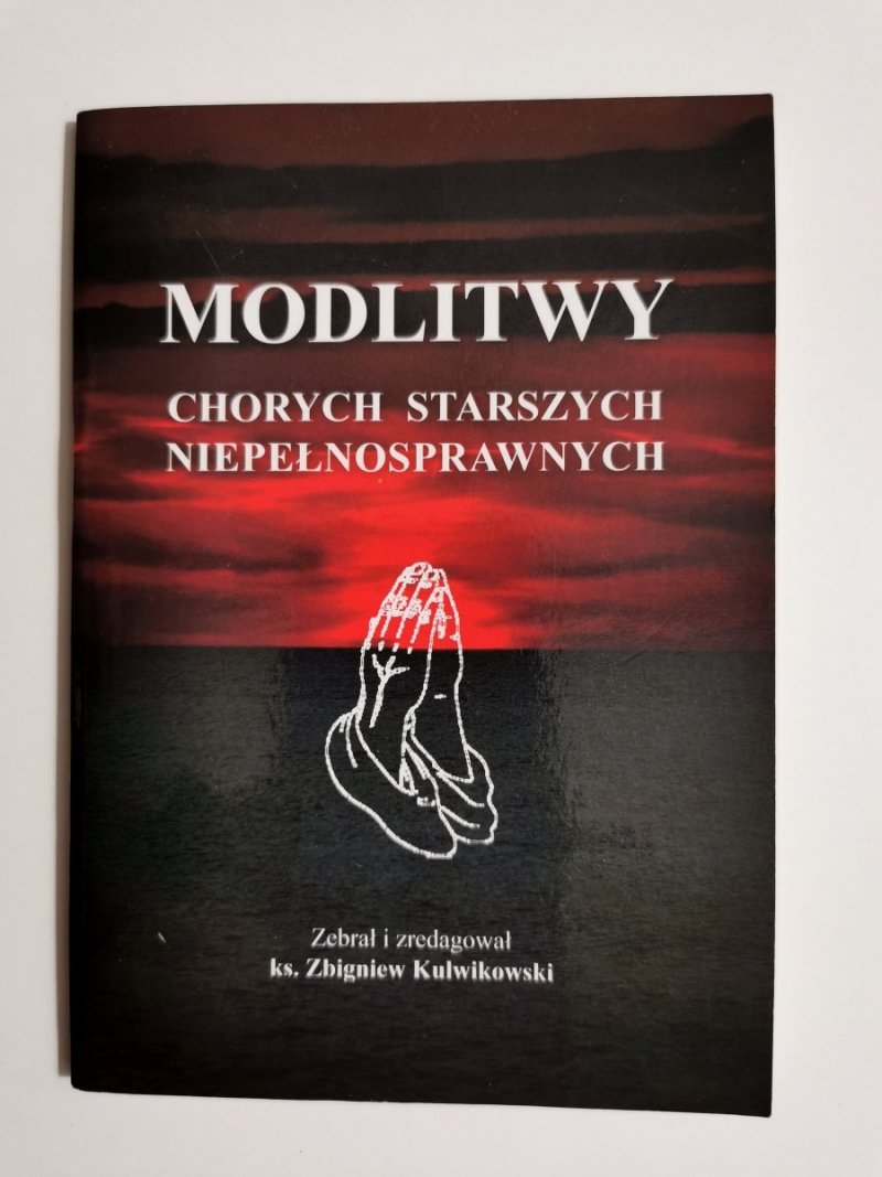 MODLITWY CHORYCH STARSZYCH NIEPEŁNOSPRAWNYCH 2009