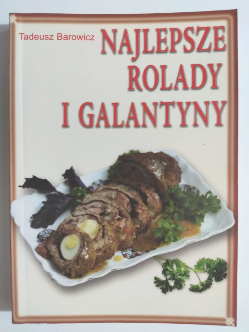NAJLEPSZE ROLADY I GALANTYNY - Tadeusz Barowicz