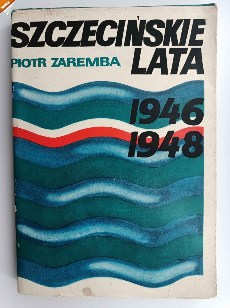 SZCZECIŃSKIE LATA 1946 – 1948 - Piotr Zaremba