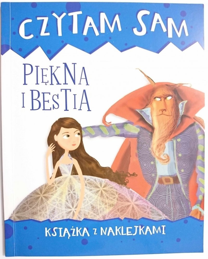 CZYTAM SAM. PIĘKNA I BESTIA. KSIĄŻKA Z NAKLEJKAMI - Robert Zilio 2018