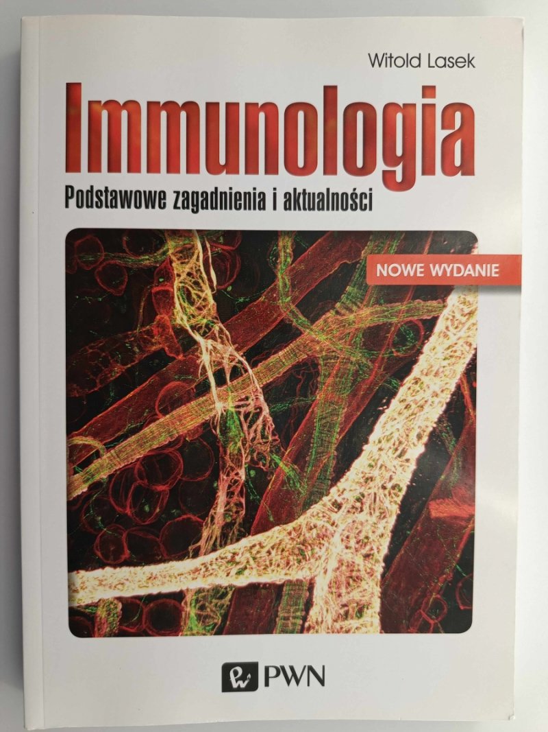 IMMUNOLOGIA – PODSTAWOWE ZAGADNIENIA - Witold Lasek