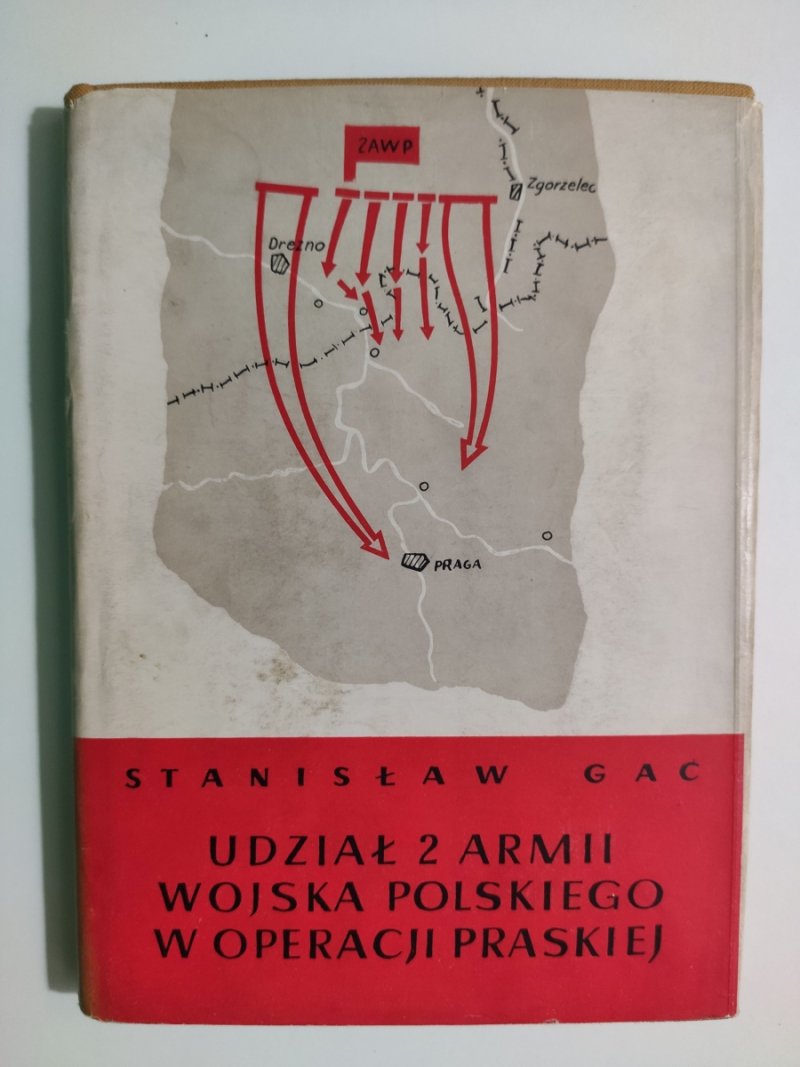 UDZIAŁ 2 ARMII WOJSKA POLSKIEGO W OPERACJI PRASKIEJ - Stanisław Gać