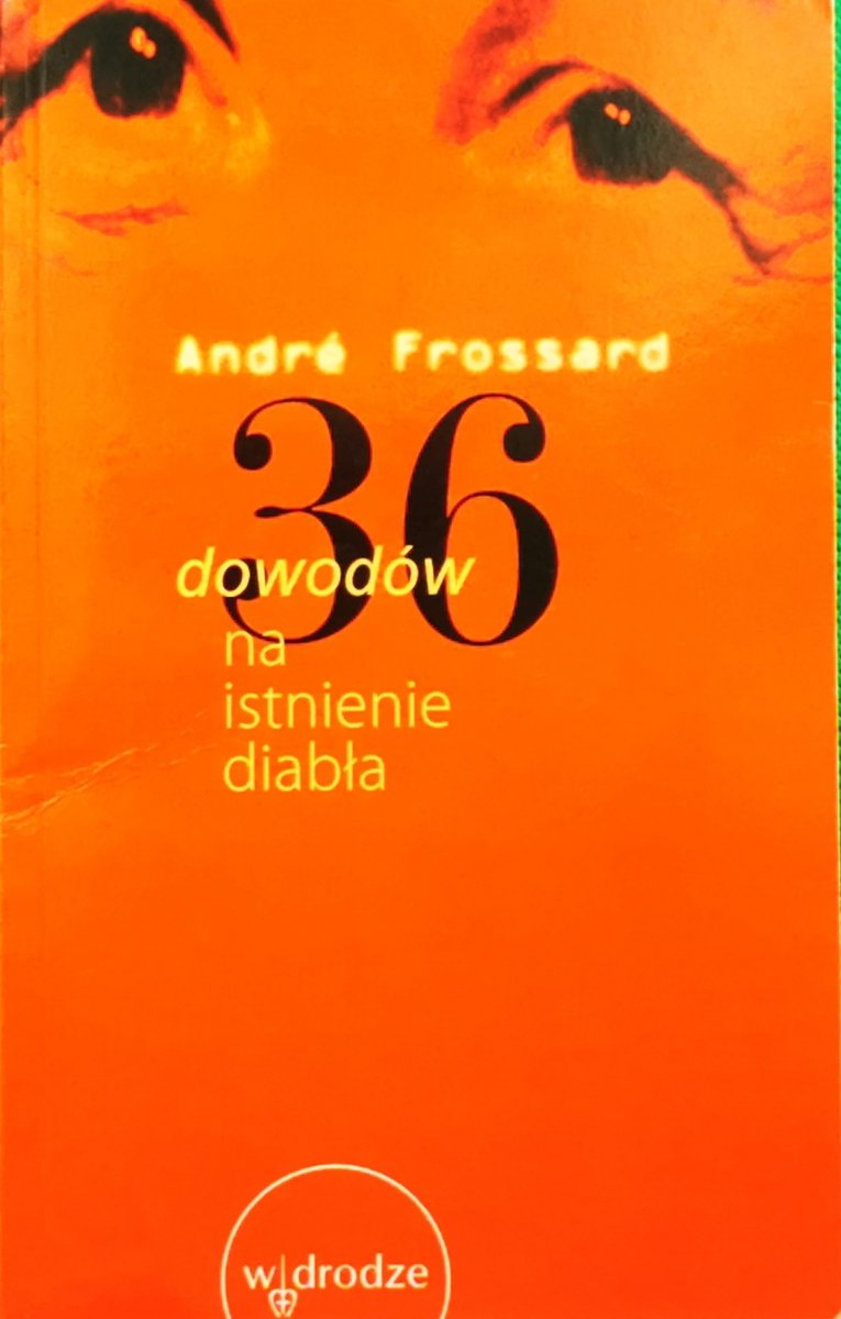 36 DOWODÓW NA ISTNIENIE DIABŁA - Andre Frossard