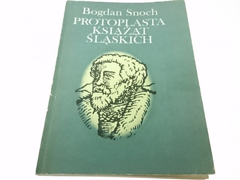 PROTOPLASTA KSIĄŻĄT ŚLĄSKICH - Bogdan Snoch 1985
