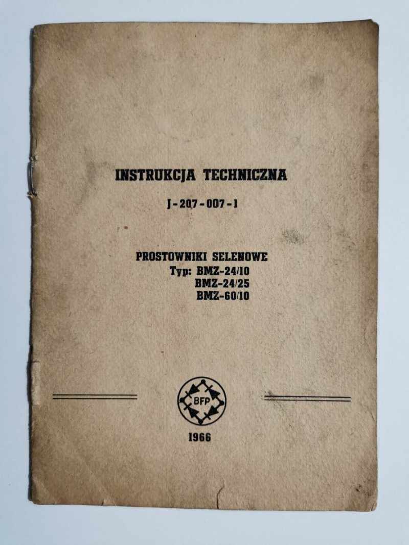 INSTRUKCJA TECHNICZNA J-207 007-1 PROSTOWNIKI SELENOWE TYP BMZ 24/10 24/25 60/10 