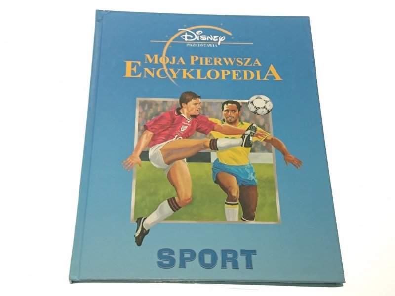 MOJA PIERWSZA ENCYKLOPEDIA. SPORT Neil Morris 1999