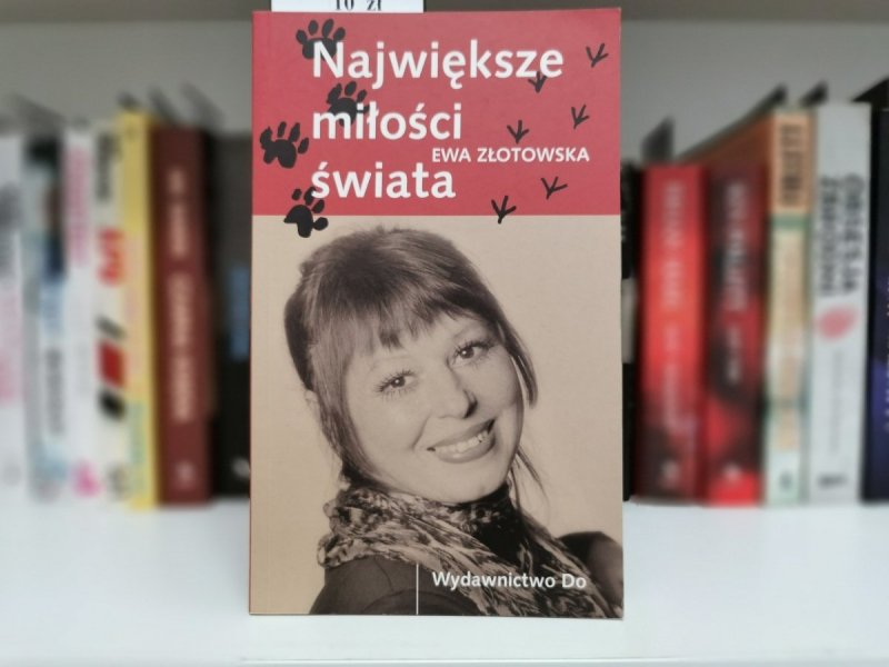 NAJWIĘKSZE MIŁOŚCI ŚWIATA - Ewa Złotowska