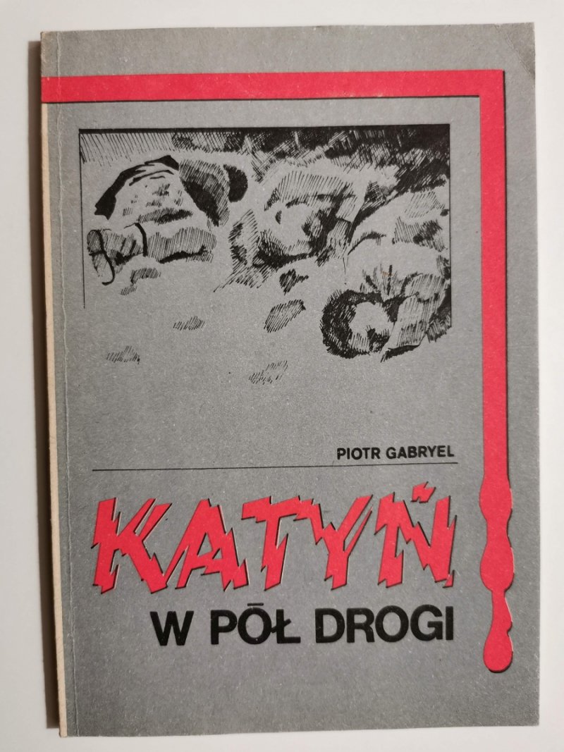KATYŃ W PÓŁ DROGI - Piotr Gabryel