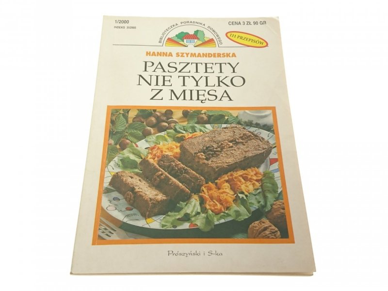 PASZTETY NIE TYLKO Z MIĘSA Hanna Szymanderska 1999