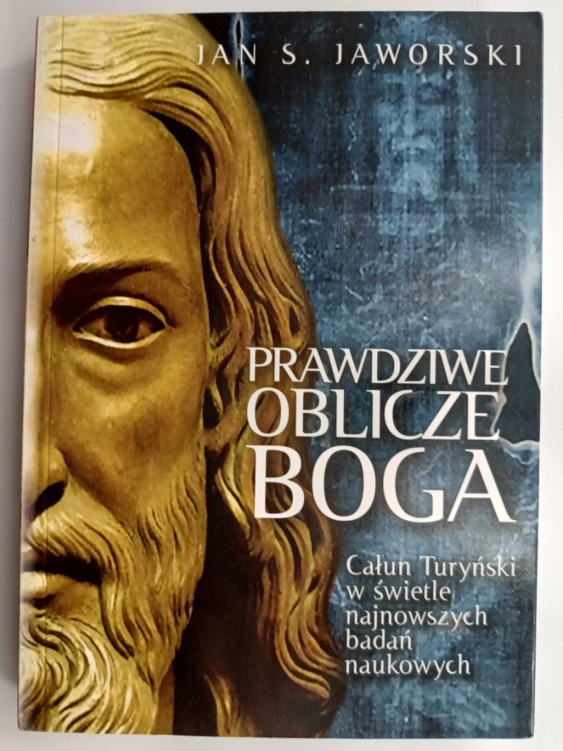 PRAWDZIWE OBLICZE BOGA - Jan S. Jaworski
