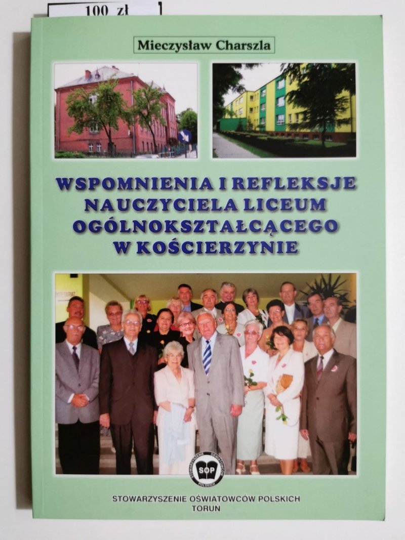 WSPOMNIENIA I REFLEKSJE NAUCZYCIELA LICEUM OGÓLNOKSZTAŁCĄCEGO W KOŚCIERZYNIE 