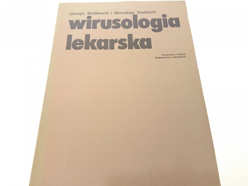 WIRUSOLOGIA LEKARSKA - Blaśković, Kańtoch (1982)