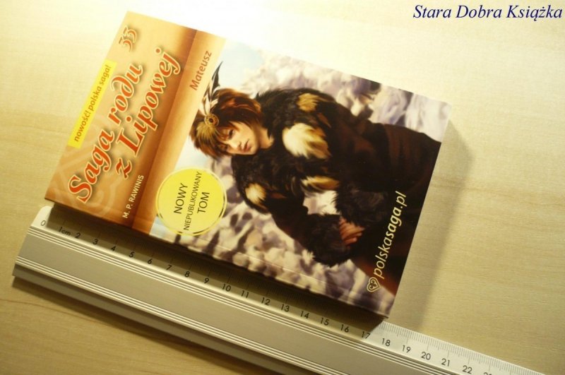 SAGA RODU Z LIPOWEJ 33 MATEUSZ M. P. Rawinis 2010