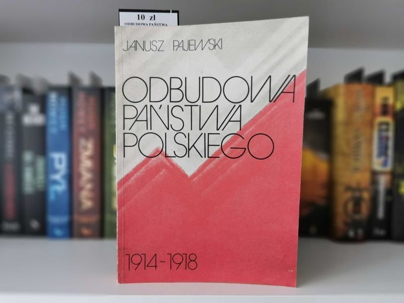 Odbudowa Państwa Polskiego - Janusz Pajewski