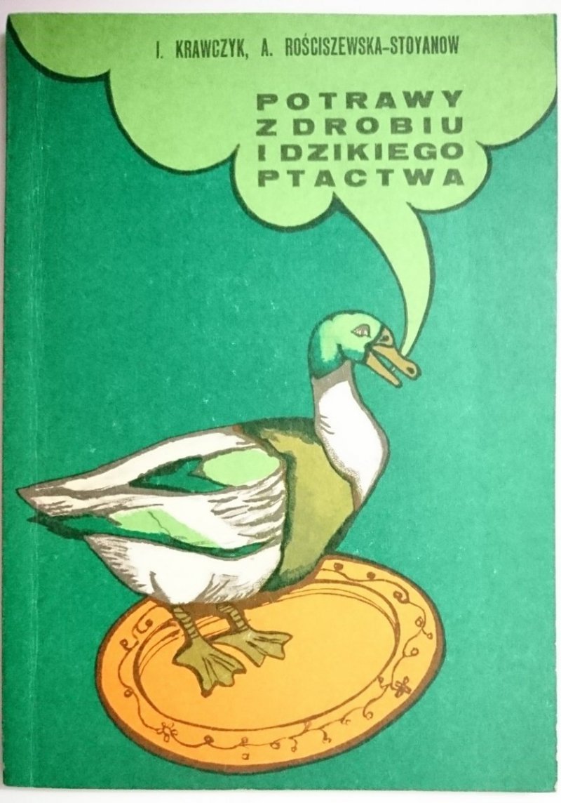 POTRAWY Z DROBIU I DZIKIEGO PTACTWA - I. Krawczyk 1973