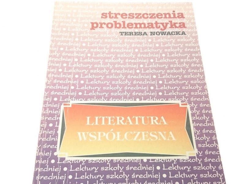 LITERATURA WSPÓŁCZESNA. STRESZCZENIA... - Nowacka