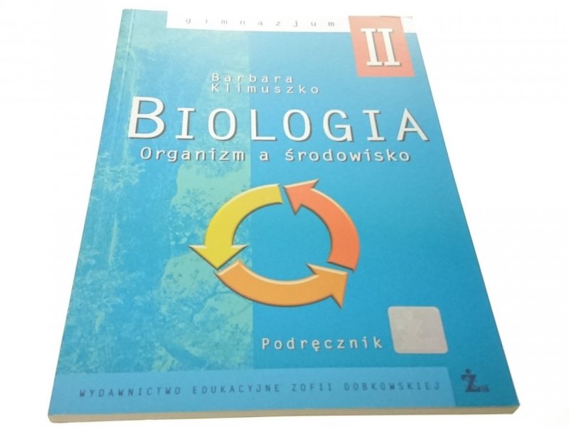 BIOLOGIA II ORGANIZM A ŚRODOWISKO - Klimuszko 2005
