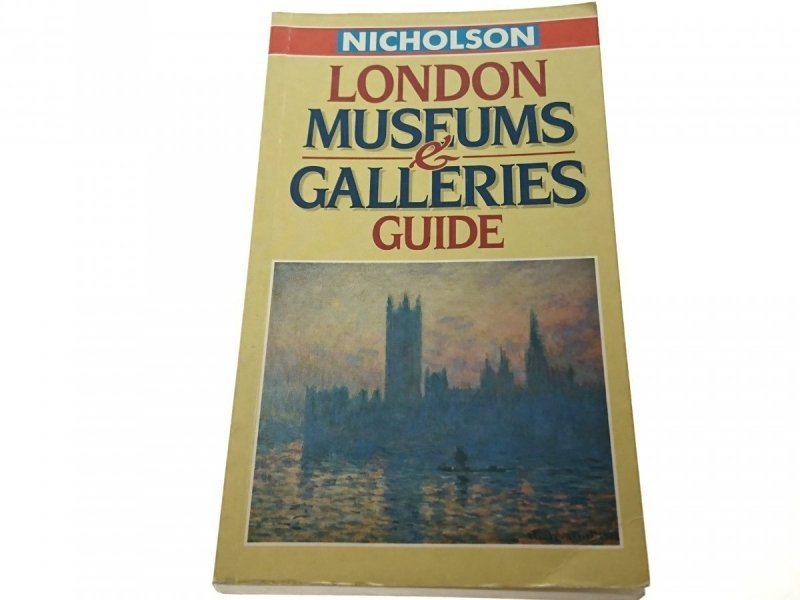 LONDON MUSEUMS AND GALLERIES GUIDE - Duncan 1992