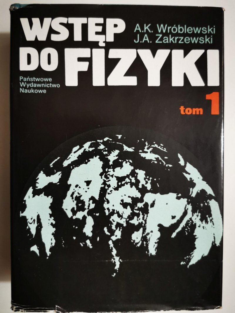 WSTĘP DO FIZYKI TOM 1 - A. K. Wróblewski