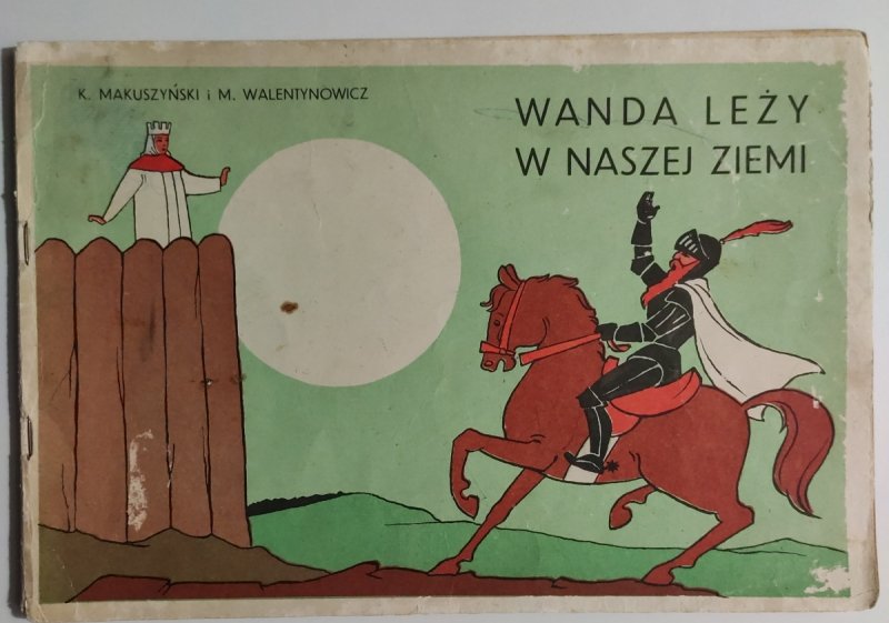 WANDA LEŻY W NASZEJ ZIEMI - K. Makuszyński