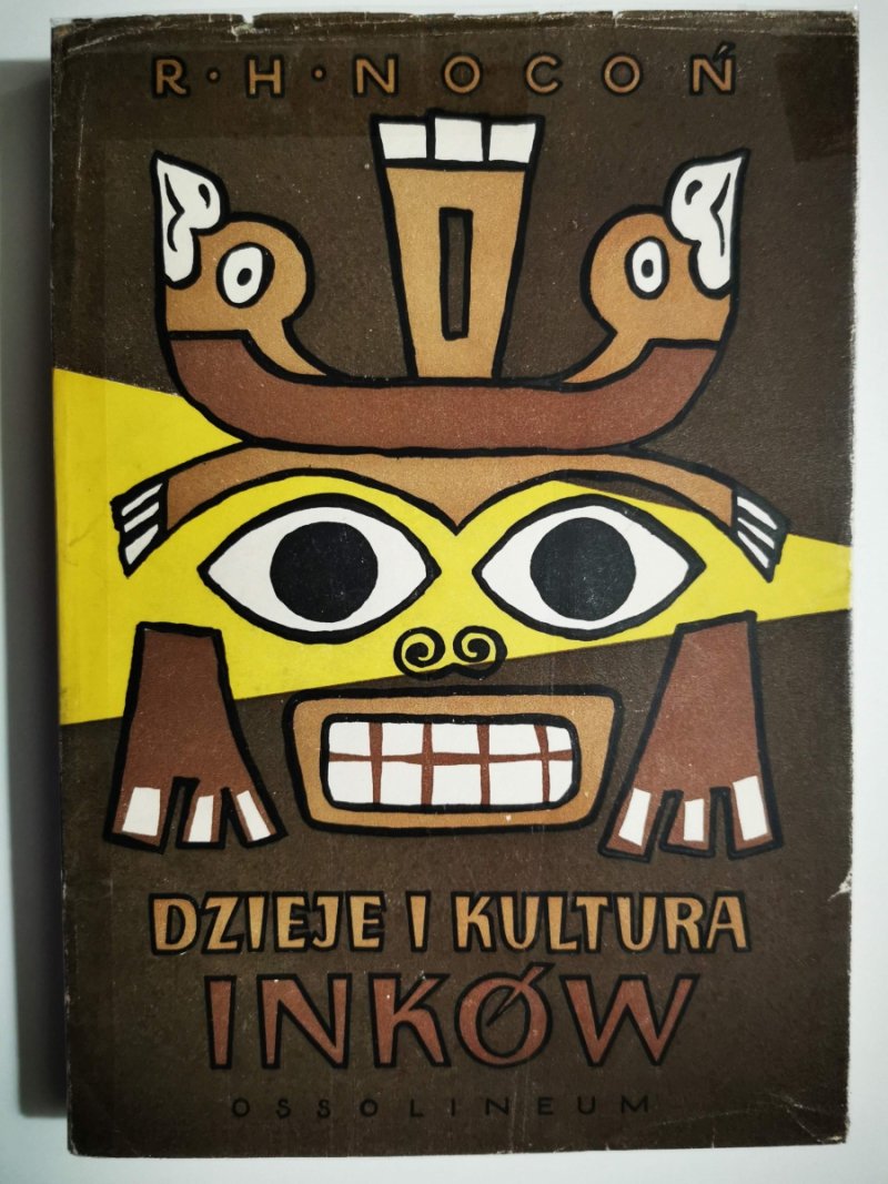 DZIEJE I KULTURA INKÓW - R. H. Nocoń