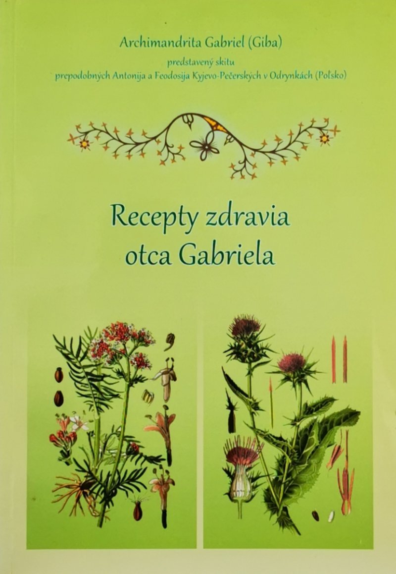 RECEPTY ZDRAVIA OTCA GABRIELA - Archimandrita Gabriel