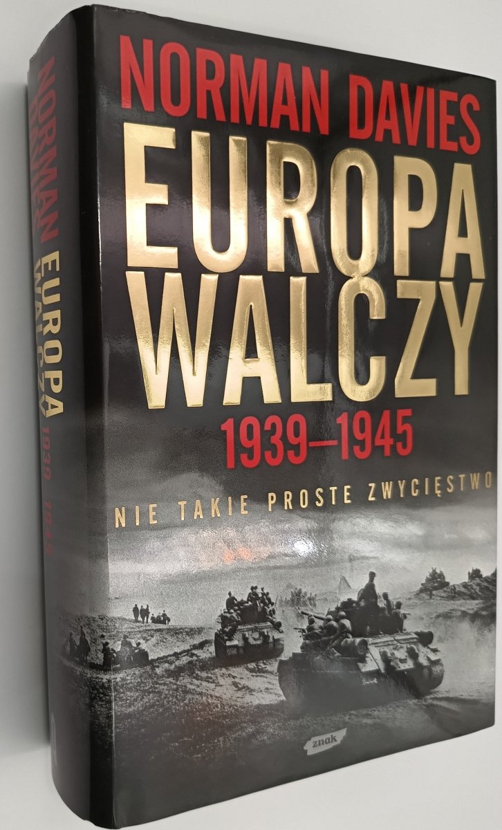 EUROPA WALCZY 1939 – 1945 - Norman Davies