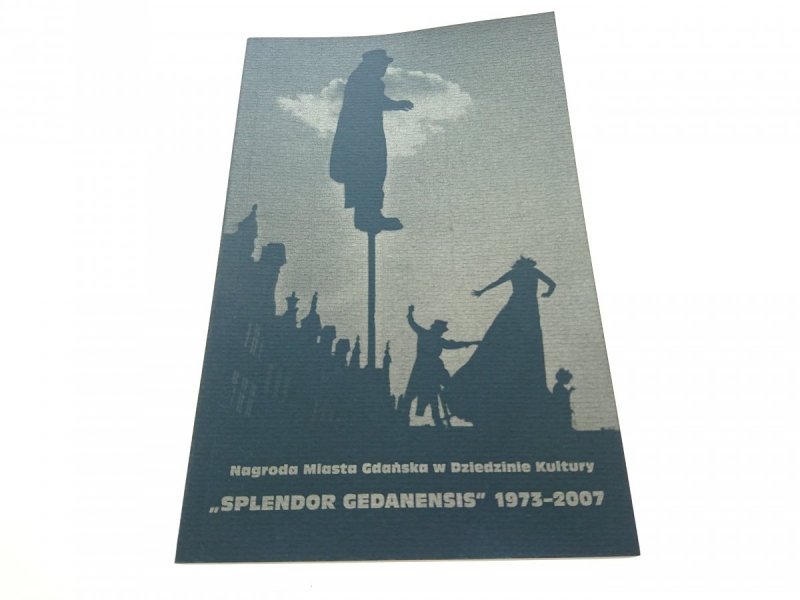 NAGRODA MIASTA... SPLENDOR GEDANENSIS 1973-2007 