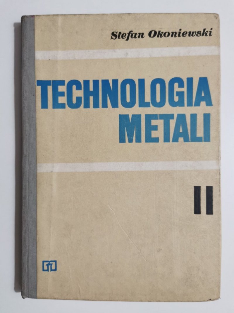 TECHNOLOGIA METALI CZĘŚĆ II - Stefan Okoniewski 1974