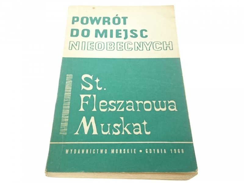 POWRÓT DO MIEJSC NIEOBECNYCH - Fleszarowa-Muskat