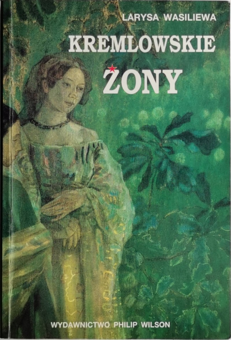 KREMLOWSKIE ŻONY - Larysa Wasilewska