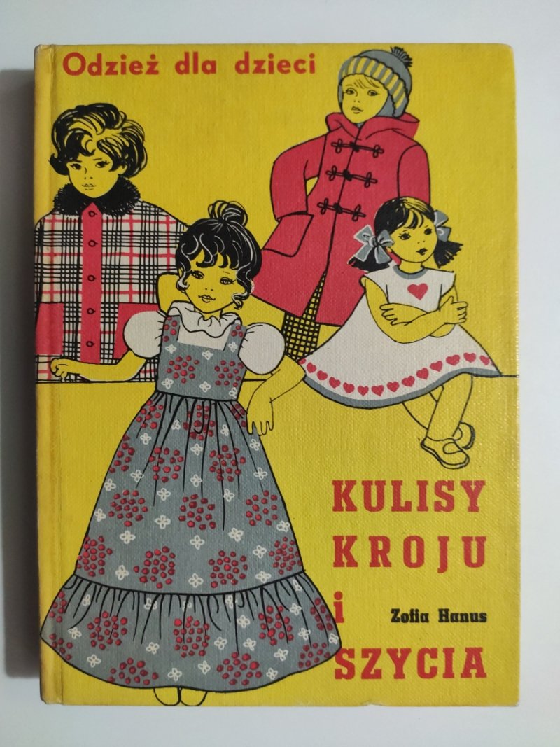 ODZIEŻ DLA DZIECI. KULISY KROJU I SZYCIA - Zofia Hanus
