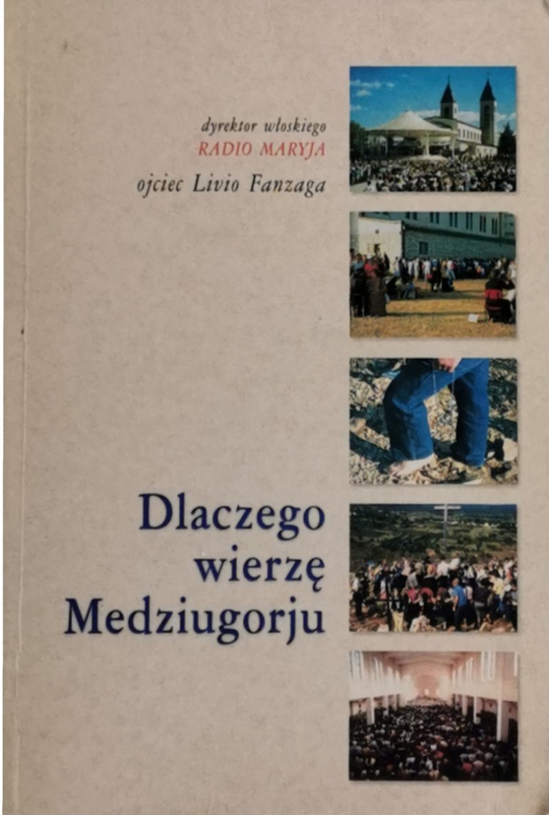 DLACZEGO WIERZĘ MEDZIUGORJU - Livio Fanzaga